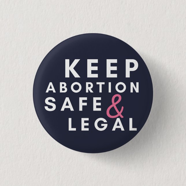 Keep abortion safe and legal,Pro Choice  Button (Vorderseite)