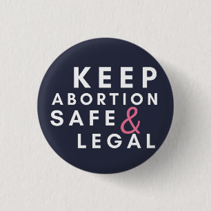 Keep abortion safe and legal,Pro Choice Button