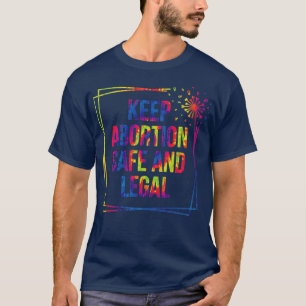 Keep abortion safe and legal T-Shirt