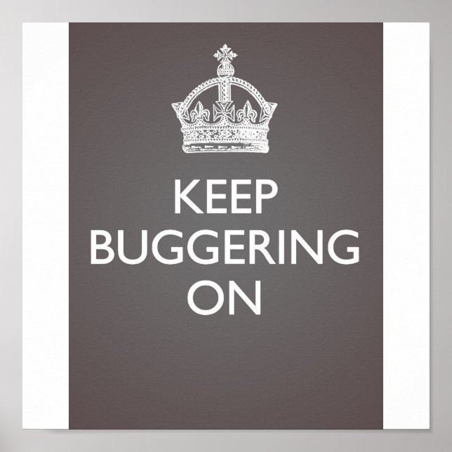Keep Buggering On - Cool Grey Poster (Vorne)
