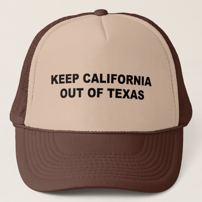 Keep California Out Of Texas Truckerkappe (Vorderseite)