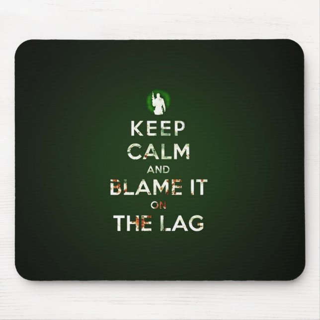 Keep calm and blame it on the lag muismat mousepad (Vorne)