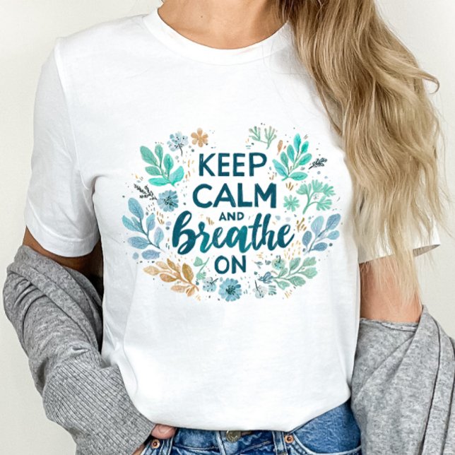 Keep Calm and Breathe On T-Shirt (Keep Calm and Breathe On Respiratory Therapy Tshirt)