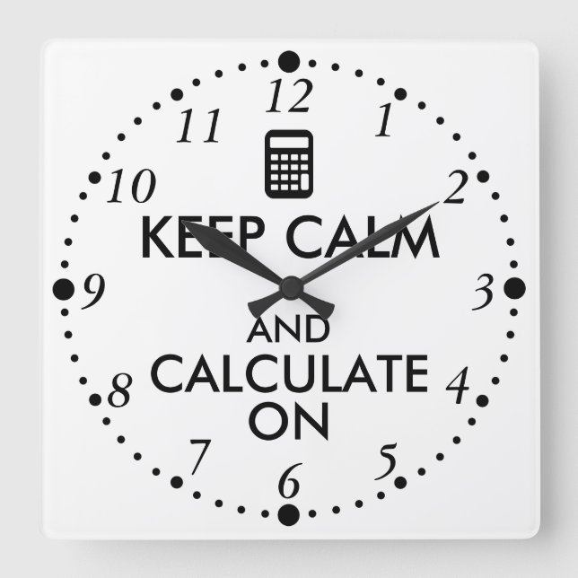Keep Calm and Calculate On Calculator Custom Quadratische Wanduhr (Vorderseite)