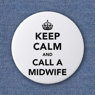 Keep Calm and Call A Midwife Button