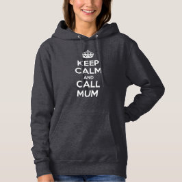 Keep Calm and Call Mum Hoodie