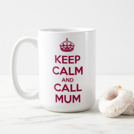 Keep Calm and Call Mum Kaffeetasse
