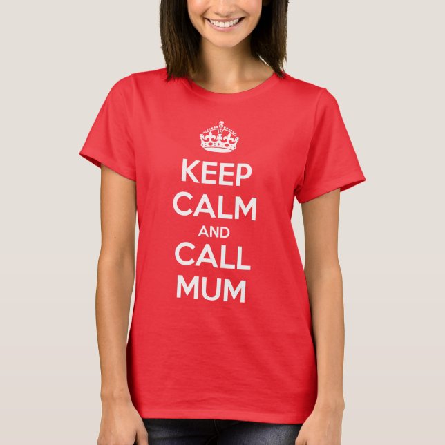 Keep Calm and Call Mum T-Shirt (Vorderseite)