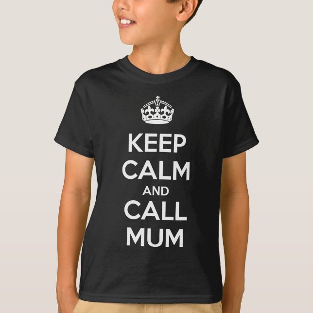 Keep Calm and Call Mum T-Shirt (Vorderseite)