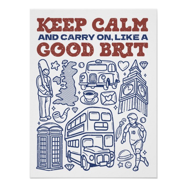 Keep Calm and Carry on, Like a Good Brit Poster (Vorderseite)