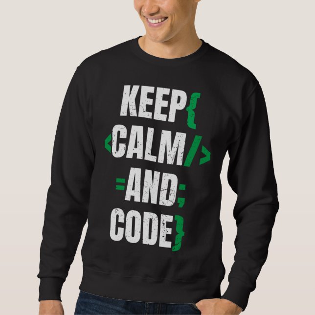 KEEP CALM AND CODE SWEATSHIRT (Vorderseite)