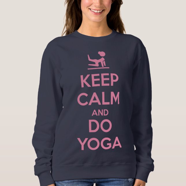 Keep Calm and Do Yoga Sweatshirt (Vorderseite)