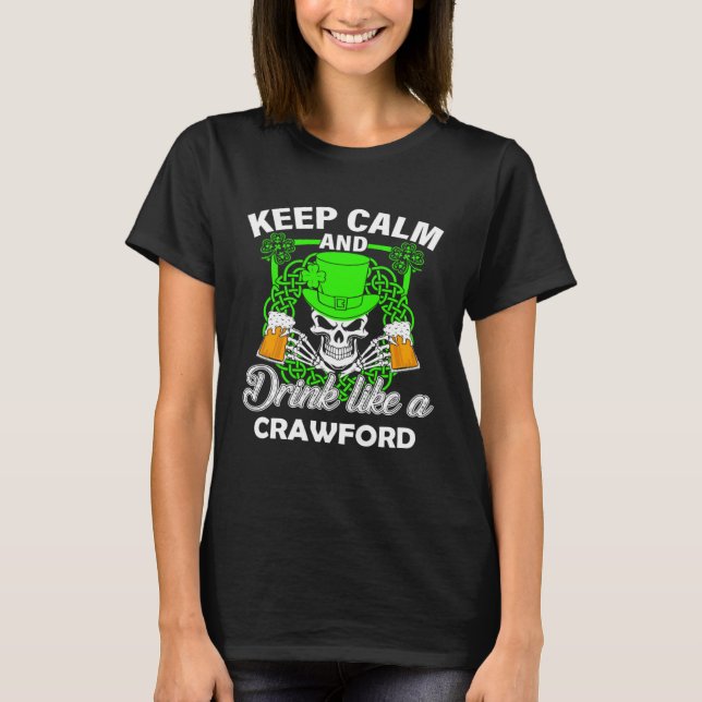 Keep calm and drink like a CRAWFORD st patricks da T-Shirt (Vorderseite)