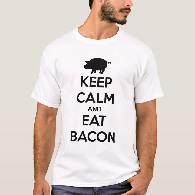 KEEP CALM AND EAT BACON T-Shirt (Vorderseite)