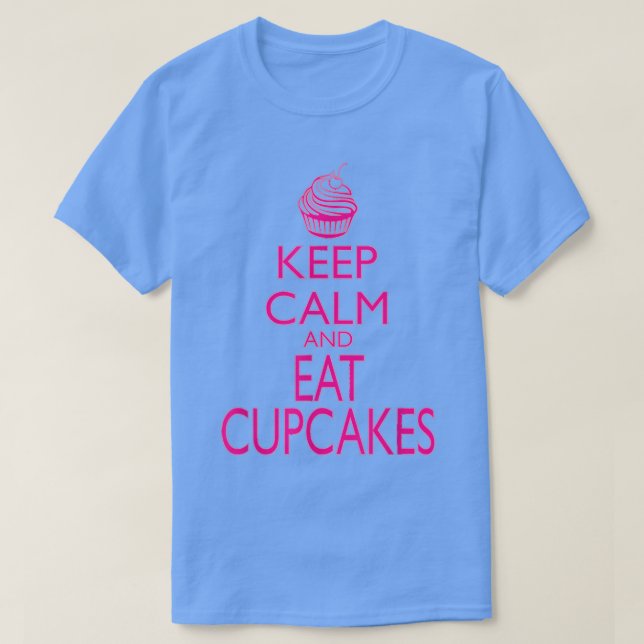 Keep Calm And Eat Cupcakes Funny Baking T-Shirt (Design vorne)