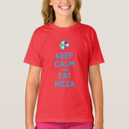 Keep Calm and Eat Pizza 1 T-Shirt