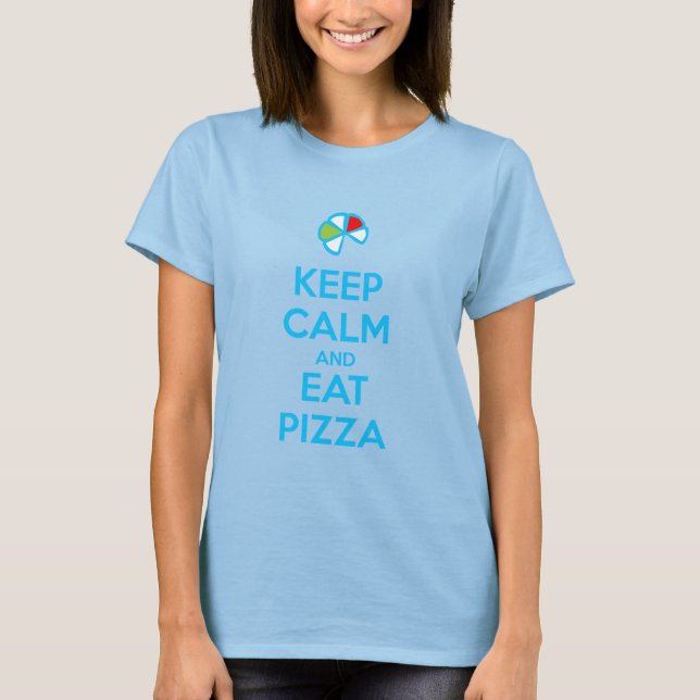 Keep Calm and Eat Pizza 1 T-Shirt (Vorderseite)