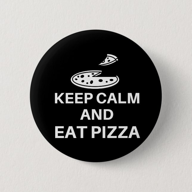 Keep Calm And Eat Pizza Button (Vorderseite)