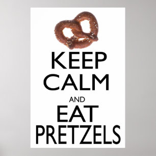 Keep Calm and Eat Pretzels Poster