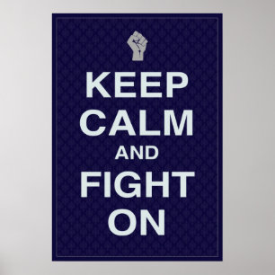 Keep Calm and Fight On Posters Poster