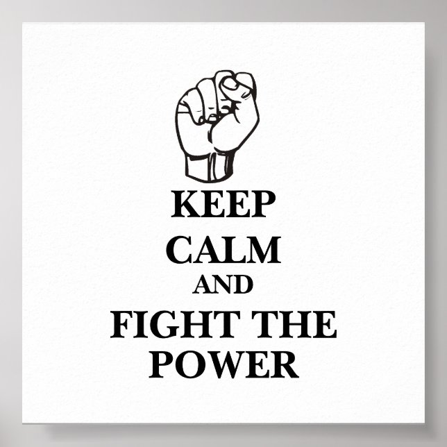Keep Calm and Fight the Power Poster (Vorne)