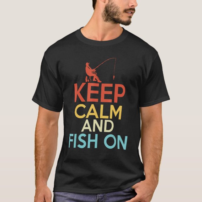 Keep calm and fish on  Design for fishermen 1 T-Shirt (Vorderseite)