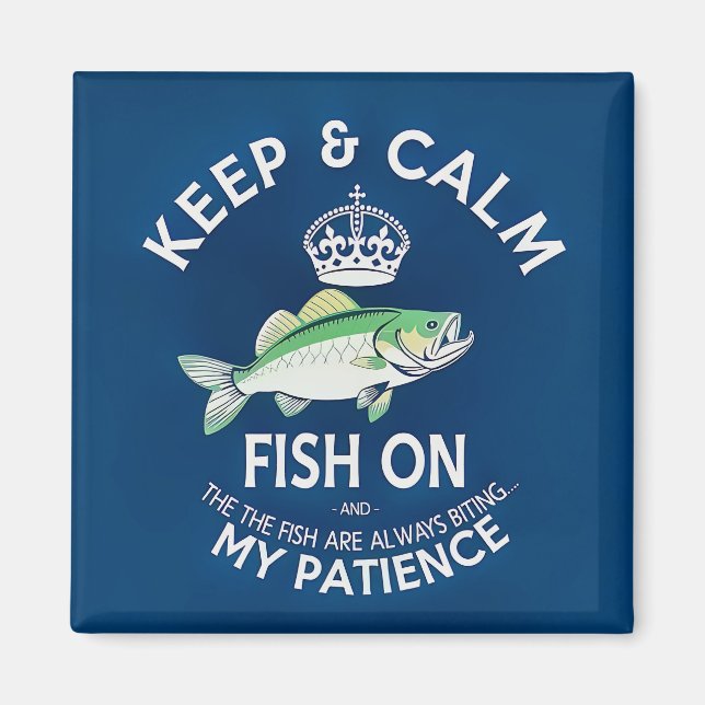 Keep Calm and Fish On Magnet (Vorne)