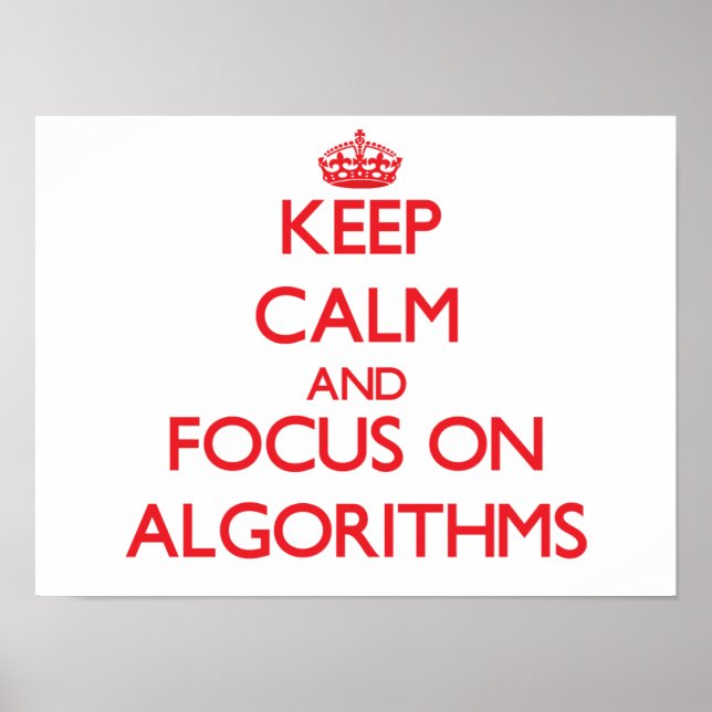 Keep calm and focus on ALGORITHMS Poster (Vorne)