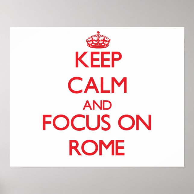Keep Calm and focus on Rome Poster (Vorne)