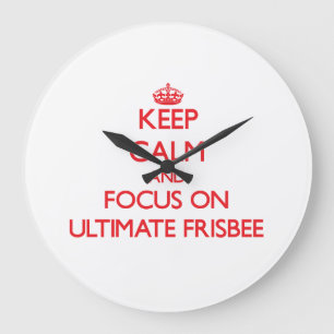 Keep calm and focus on Ultimate Frisbee Große Wanduhr