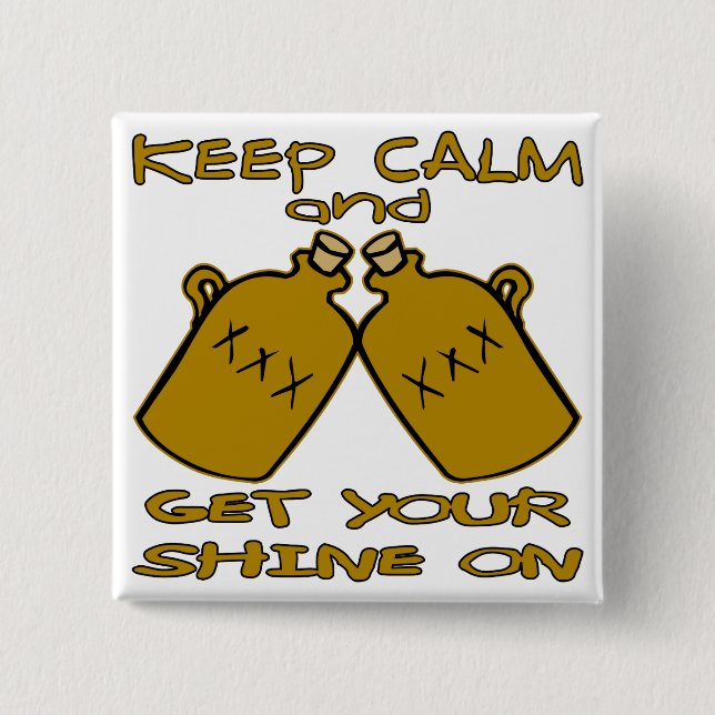Keep Calm And Get Your Shine On Button (Vorderseite)