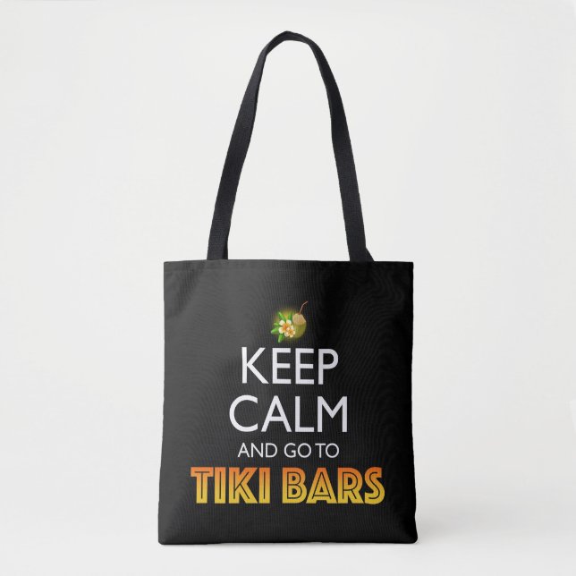 Keep Calm And Go To Tiki Bars Tasche (Vorderseite)