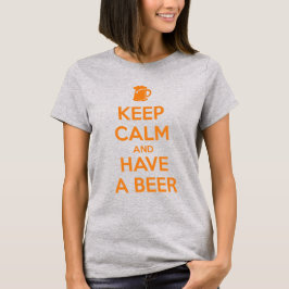 Keep Calm and Have a Beer T-Shirt