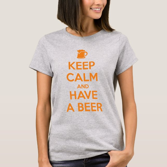 Keep Calm and Have a Beer T-Shirt (Vorderseite)