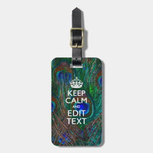 Keep Calm And Have Your Text on Peacock Feathers Gepäckanhänger