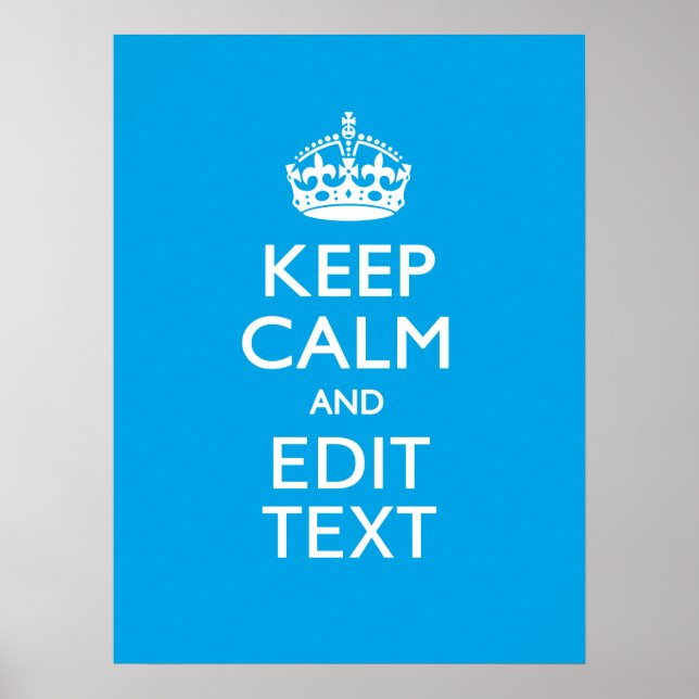 Keep Calm and Have Your Text on Sky Blue Akzent Poster (Vorne)