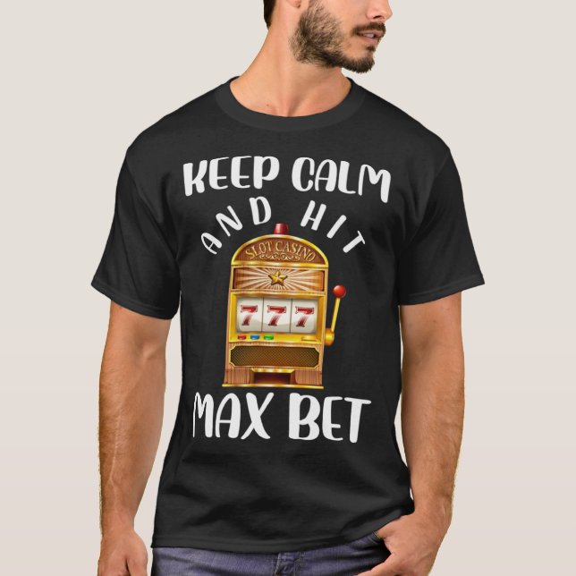Keep Calm and Keep Max Bet Casino T-Shirt (Vorderseite)