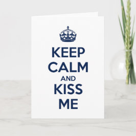 Keep Calm and Kiss Me Karte