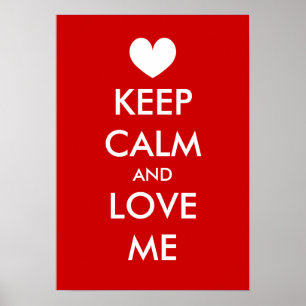 Keep calm and love me poster with heart Custom