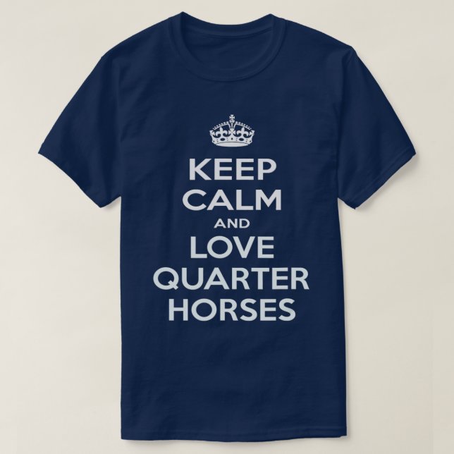 Keep Calm and Love Quarter Horses  T-Shirt (Design vorne)