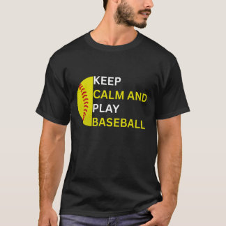 Keep Calm and Play Baseball T-Shirt