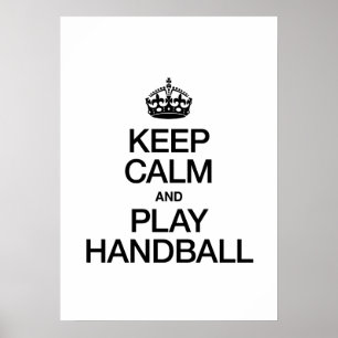 KEEP CALM AND PLAY HANDBALL POSTER