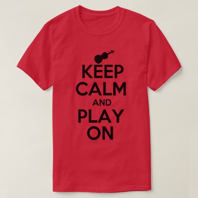 Keep Calm and Play On Violin T-Shirt (Design vorne)
