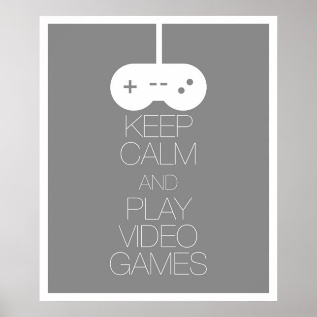 Keep Calm and Play Video Games Poster (Vorne)