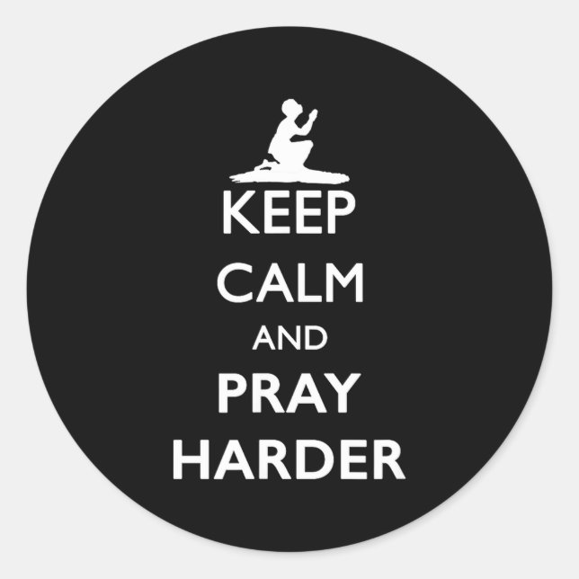 Keep Calm And Pray Harder  Runder Aufkleber (Vorderseite)