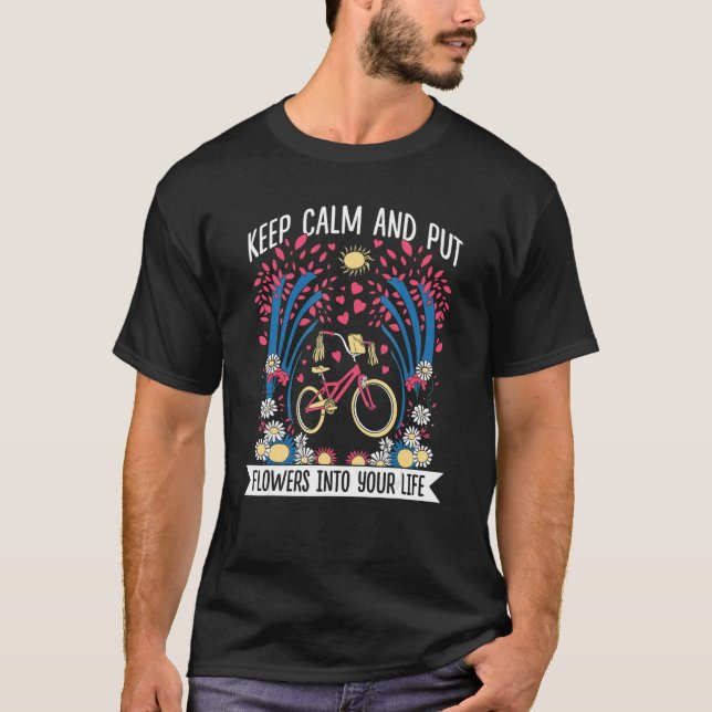 Keep Calm And Put Flowers Into Your Life Botanical T-Shirt (Vorderseite)