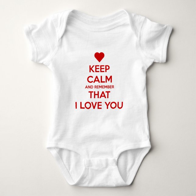 Keep Calm and Remember that I love you Baby Strampler (Vorderseite)