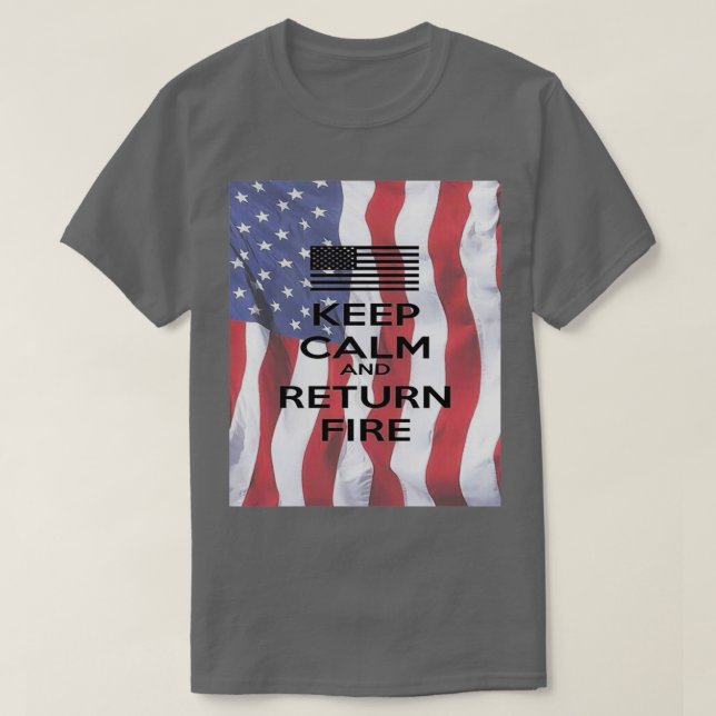 KEEP CALM AND RETURN FIRE   (2)  T-Shirt (Design vorne)