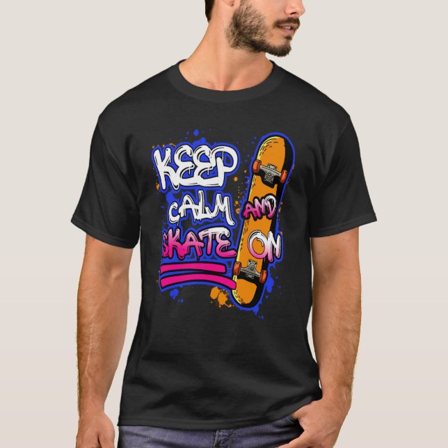 Keep Calm And Skate On Skateboarding Skateboard T-Shirt (Vorderseite)