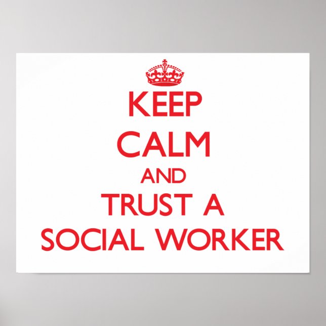Keep Calm and Trust a Social Worker Poster (Vorne)
